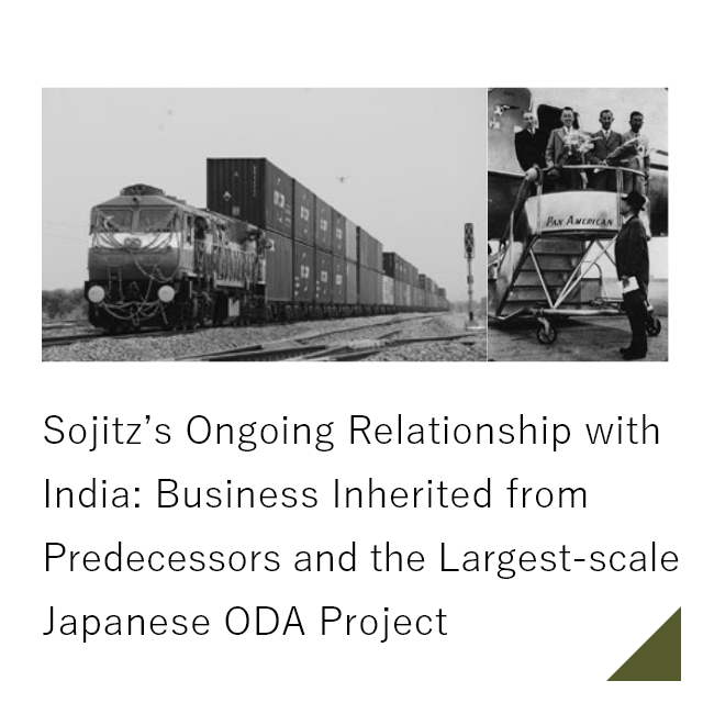 Sojitz’s Ongoing Relationship with India: Business Inherited from Predecessors and the Largest-scale Japanese ODA Project