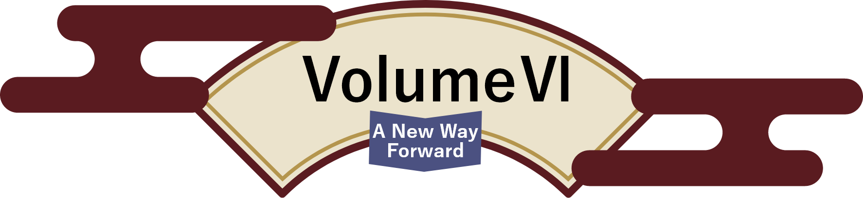 Volume Ⅵ A New Way Forward